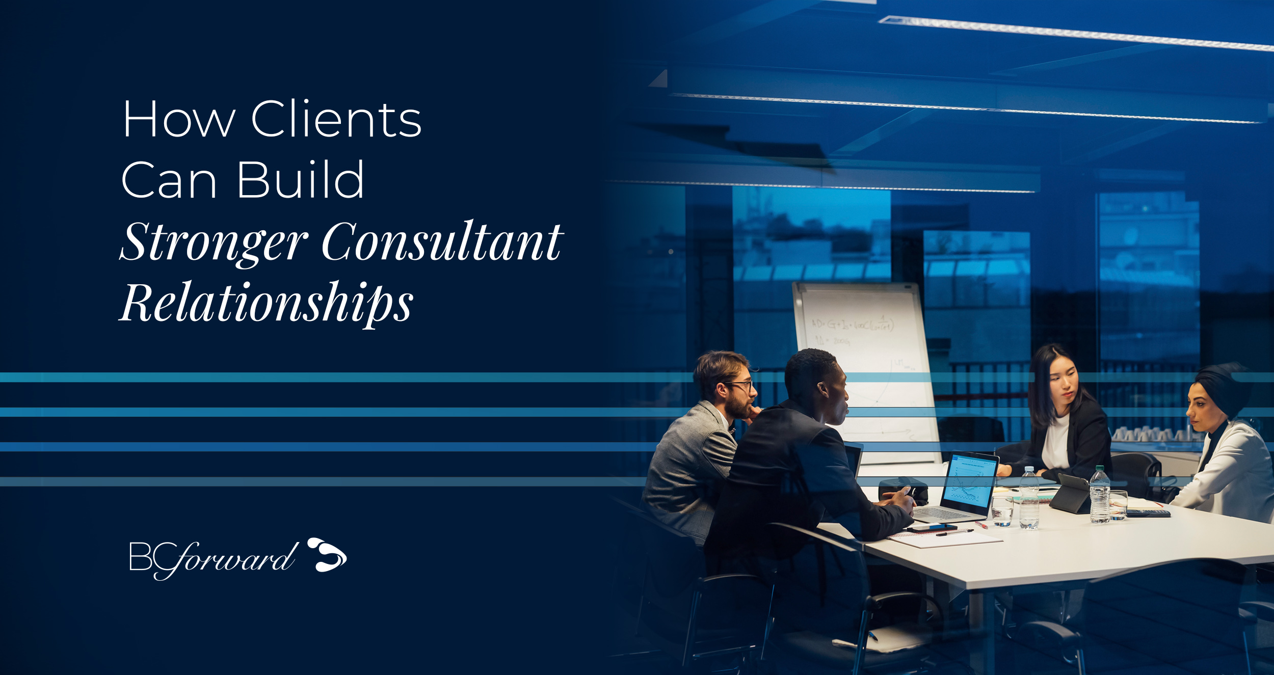 How Clients Can Build Stronger Consultant Relationships
