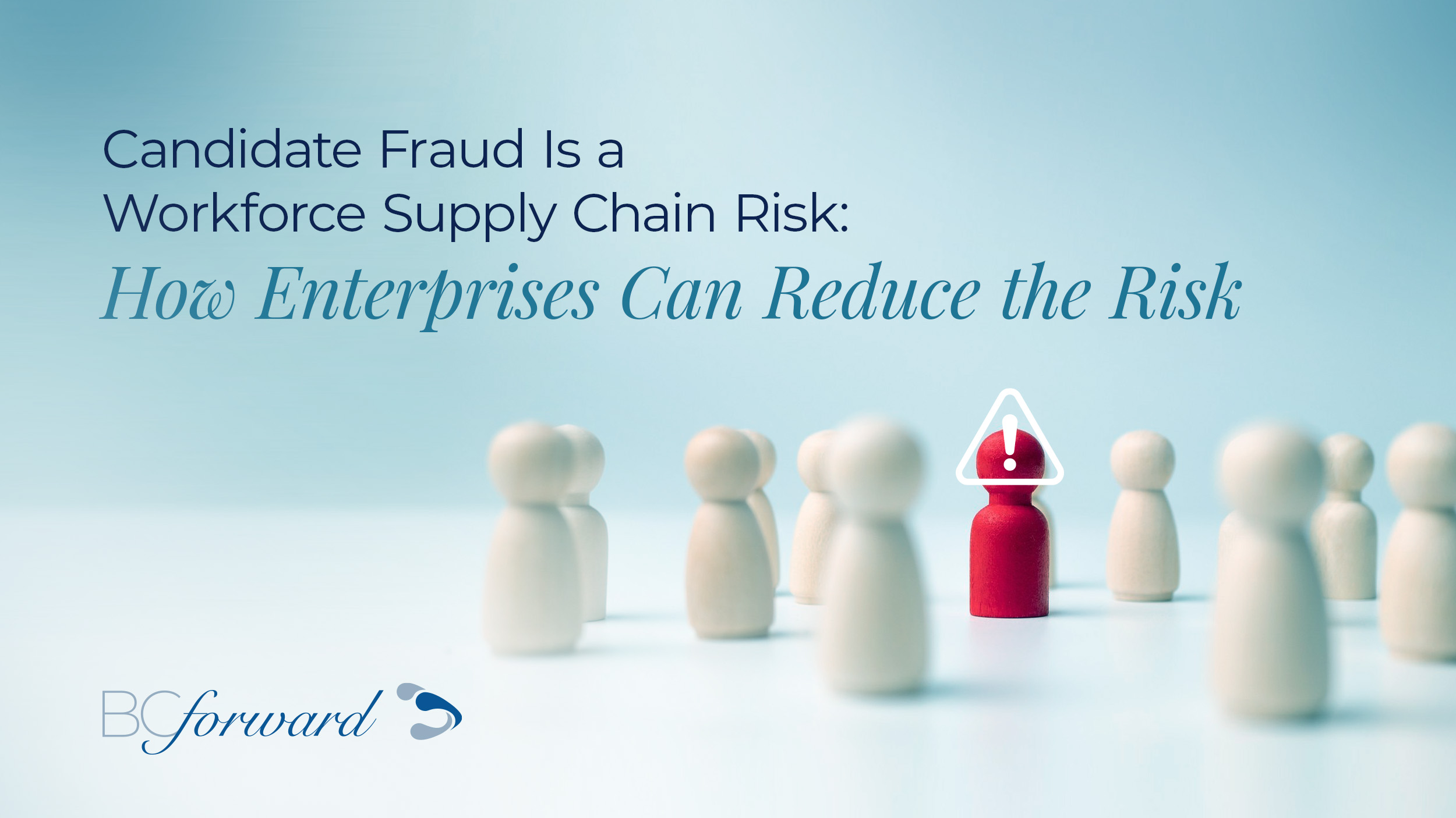 Candidate Fraud Is a Workforce Supply Chain Risk